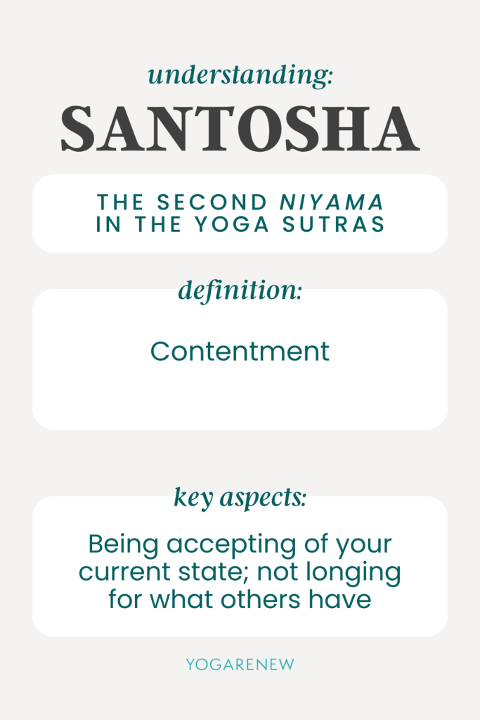 Santosha infographic. It reads: Understanding Santosha, the second Niyama in the Yoga Sutras. Definition: contentment. Key aspects: Being accepting of your current state; not longing for what others have.