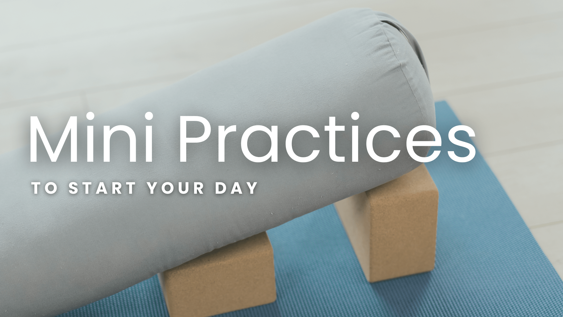 Mini Practices to Start Your Day Thumbnail